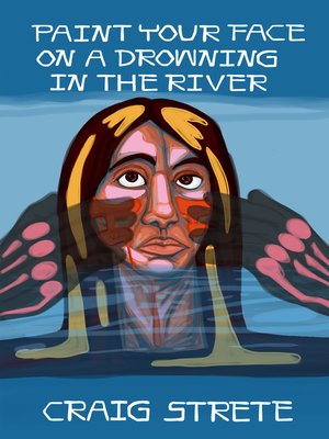 cover image of Paint Your Face on a Drowning in the River